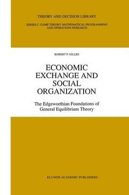 Economic Exchange and Social Organization -  Robert P. Gilles