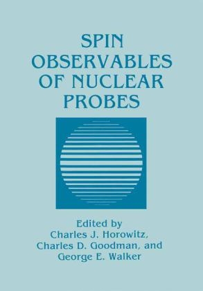 Spin Observables of Nuclear Probes -  Charles D. Goodman,  Charles J. Horowitz,  George E. Walker