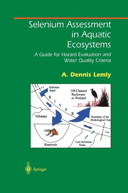 Selenium Assessment in Aquatic Ecosystems -  A. Dennis Lemly