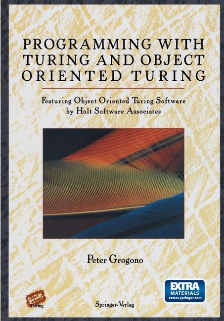 Programming with Turing and Object Oriented Turing -  Peter Grogono