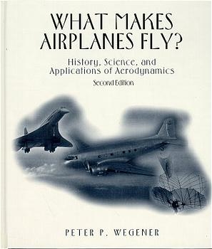 What Makes Airplanes Fly? -  Peter P. Wegener