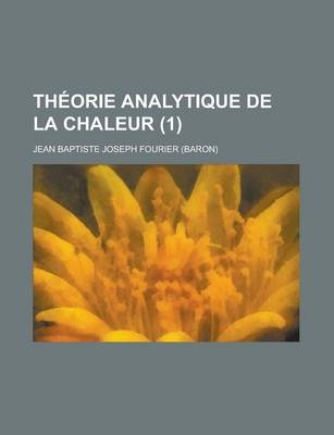 Theorie Analytique de la Chaleur (1) - Jean Baptiste Joseph Fourier