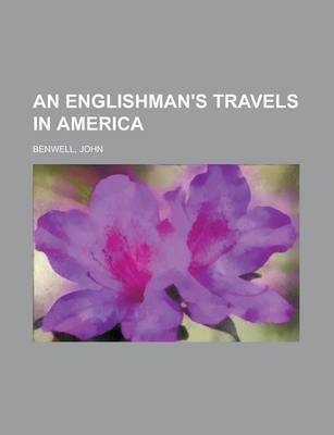 An Englishman's Travels in America - John Benwell