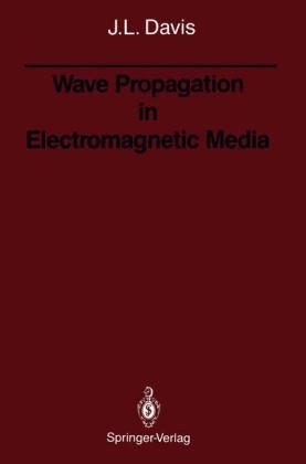 Wave Propagation in Electromagnetic Media -  Julian L. Davis