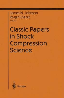 Classic Papers in Shock Compression Science - 