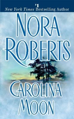 Carolina Moon - Nora Roberts