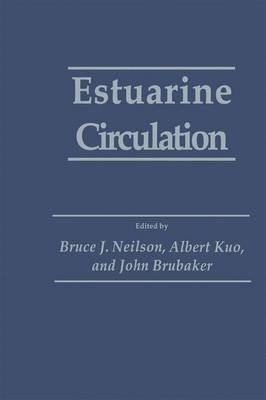 Estuarine Circulation -  John Brubaker,  Albert Kuo,  Bruce J. Neilson