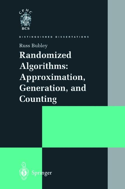 Randomized Algorithms: Approximation, Generation, and Counting -  Russ Bubley