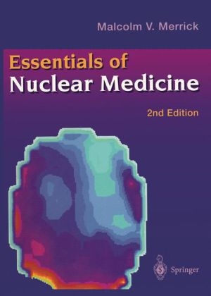 Essentials of Nuclear Medicine -  Malcolm V. Merrick