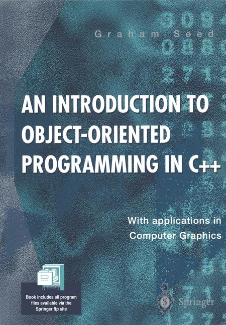 Introduction to Object-Oriented Programming in C++ -  Graham M. Seed