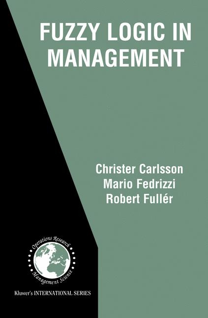 Fuzzy Logic in Management -  Christer Carlsson,  Mario Fedrizzi,  Robert Fuller