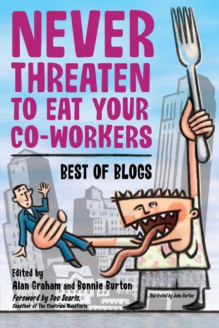 Never Threaten to Eat Your Co-Workers -  Bonnie Burton,  Alan Graham