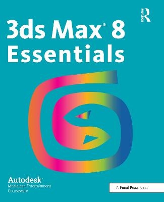 3ds Max 8 Essentials -  Autodesk