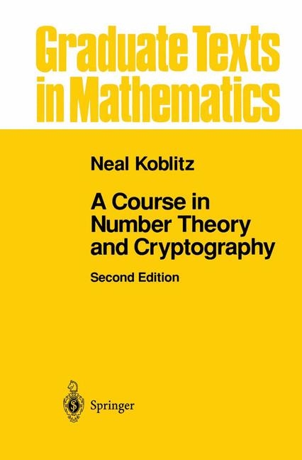 Course in Number Theory and Cryptography -  Neal Koblitz