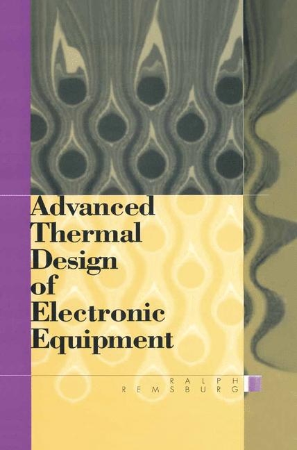 Advanced Thermal Design of Electronic Equipment -  Ralph Remsburg