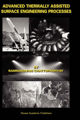 Advanced Thermally Assisted Surface Engineering Processes -  Ramnarayan Chattopadhyay