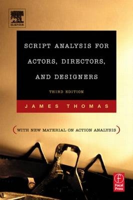 Script Analysis for Actors, Directors, and Designers - James Thomas