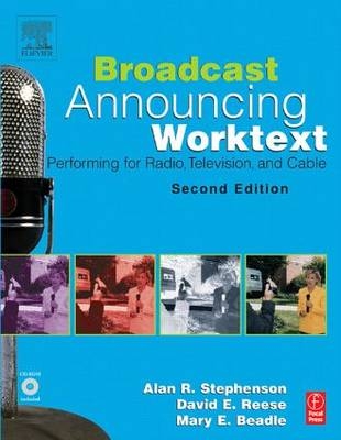 Broadcast Announcing Worktext - Alan R. Stephenson, David E. Reese, Mary E. Beadle