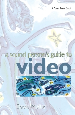 Sound Person's Guide to Video - David Mellor