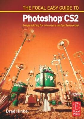 Focal Easy Guide to Photoshop CS2 - Brad Hinkel