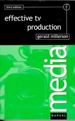 Effective TV Production - Gerald Millerson