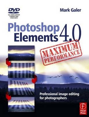 Photoshop Elements 4.0 Maximum Performance - Mark Galer