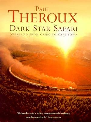 Dark Star Safari (Tpb) - Paul Theroux