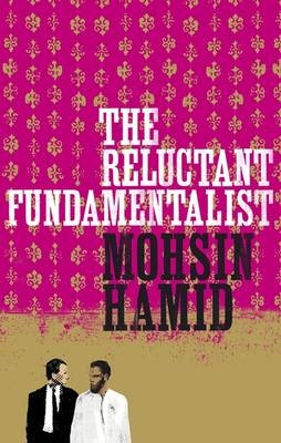 The Reluctant Fundamentalist - Mohsin Hamid, Hamid Mohsin