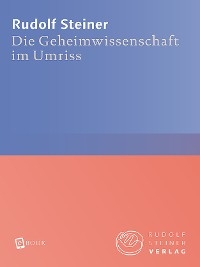 Die Geheimwissenschaft im Umriss - Rudolf Steiner