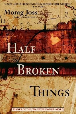 Half Broken Things - Morag Joss