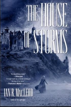 The House of Storms - Ian R MacLeod