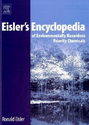 Eisler's Encyclopedia of Environmentally Hazardous Priority Chemicals - Ronald Eisler