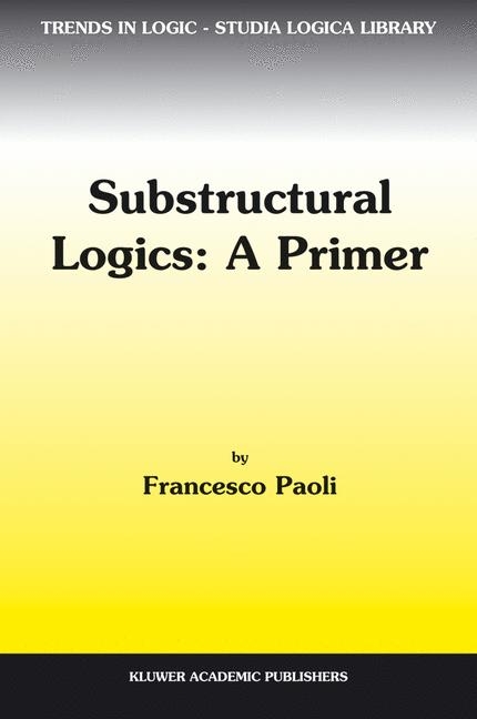 Substructural Logics: A Primer -  F. Paoli