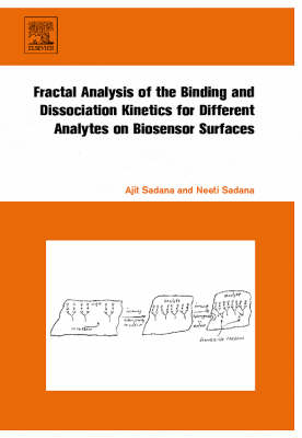 Fractal Analysis of the Binding and Dissociation Kinetics for Different Analytes on Biosensor Surfaces - Ajit Sadana, Neeti Sadana