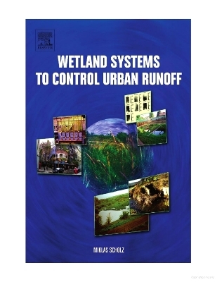 Wetland Systems to Control Urban Runoff - M. Scholz