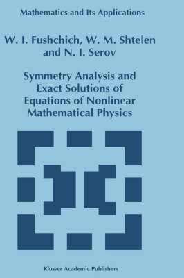 Symmetry Analysis and Exact Solutions of Equations of Nonlinear Mathematical Physics -  W.I. Fushchich,  N.I. Serov,  W.M. Shtelen