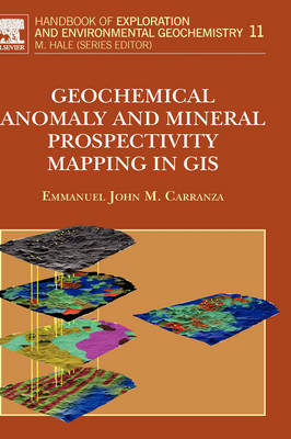 Geochemical Anomaly and Mineral Prospectivity Mapping in GIS - E.J.M. Carranza