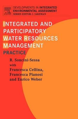 Integrated and Participatory Water Resources Management - Practice - Rodolfo Soncini-Sessa, Francesca Cellina, Francesca Pianosi, Enrico Weber