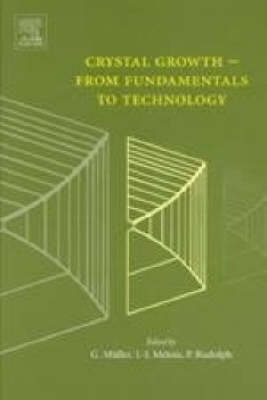 Crystal Growth - From Fundamentals to Technology - 