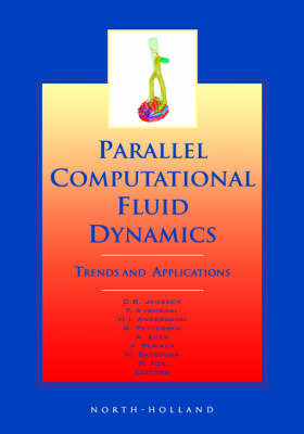 Parallel Computational Fluid Dynamics 2000 - C.B. Jenssen, T. Kvamdal, H.I. Andersson, B. Pettersen, P. Fox