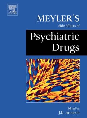 Meyler's Side Effects of Psychiatric Drugs - Jeffrey K. Aronson