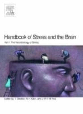 Handbook of Stress and the Brain Part 1: The Neurobiology of Stress - Thomas Steckler, N.H. Kalin, J.M.H.M. Reul