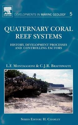 Quaternary Coral Reef Systems - Lucien F. Montaggioni, Colin J.R. Braithwaite