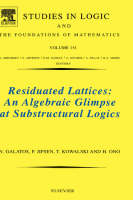 Residuated Lattices: An Algebraic Glimpse at Substructural Logics - Nikolaos Galatos, Peter Jipsen, Tomasz Kowalski, Hiroakira Ono