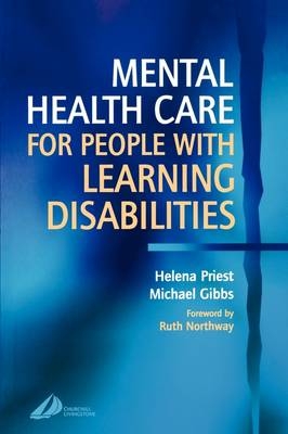 Mental Health Care for People with Learning Disabilities - Helena Priest, Michael Gibbs