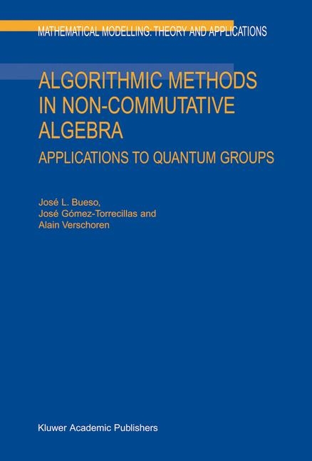 Algorithmic Methods in Non-Commutative Algebra -  J.L. Bueso,  Jose Gomez-Torrecillas,  A. Verschoren