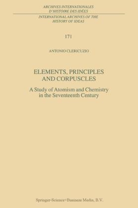 Elements, Principles and Corpuscles -  Antonio Clericuzio