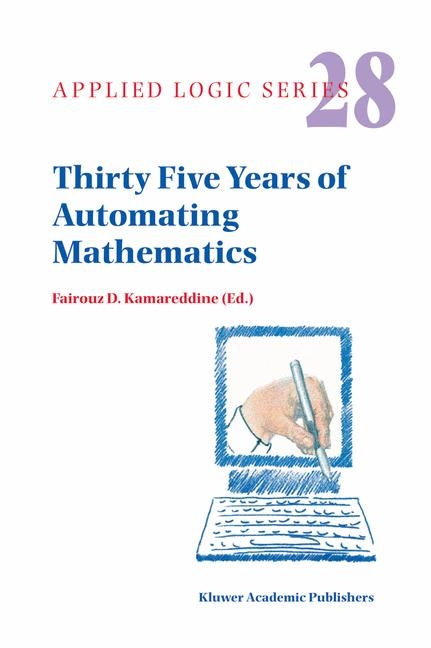 Thirty Five Years of Automating Mathematics - 