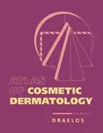 Atlas of Cosmetic Dermatology - Zoe Diana Draelos