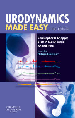 Urodynamics Made Easy - Anand Patel, Christopher R. Chapple, Scott A. MacDiarmid